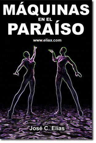 Máquinas en el Paraíso - el libro de eliax